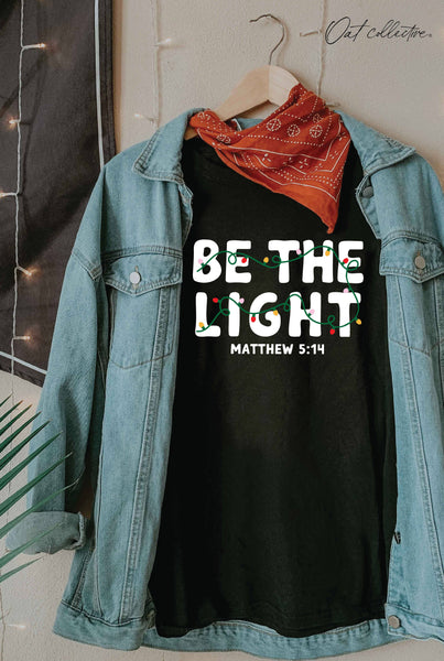 BE THE LIGHT Graphic T-shirt